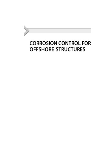 Corrosion control for offshore structures : cathodic protection and high-efficiency coating