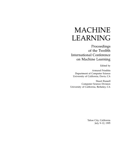Machine learning : proceedings of the Twelfth International Conference on Machine Learning, Tahoe City, California, July 9-12, 1995