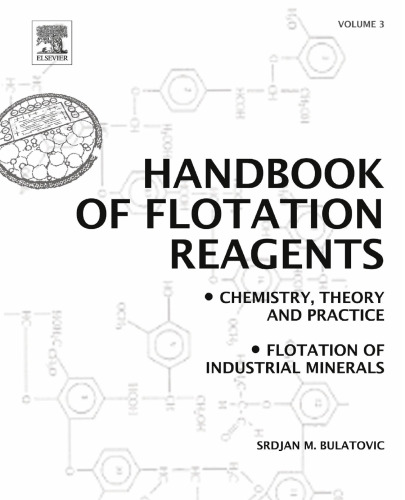 Handbook of flotation reagents. Volume 3 : chemistry, theory and practice : flotation of industrial minerals