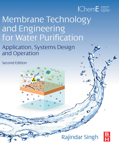 Membrane Technology and Engineering for Water Purification : Application, Systems Design and Operation