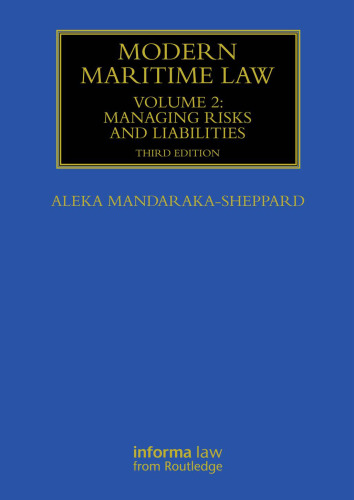Modern Maritime Law (Volumes 1 and 2): Modern Maritime Law (Volume 2): Managing Risks and Liabilities