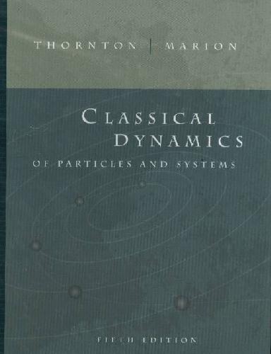 Classical Dynamics of Particles and Systems
