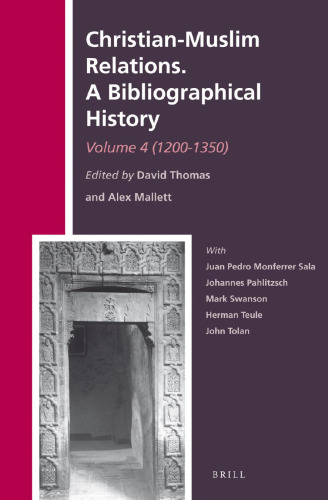 Christian-Muslim Relations, A Bibliographical History, Volume 4 (1200-1350)