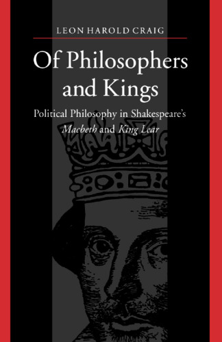 Of Philosophers and Kings: Political Philosophy in Shakespeare's Macbeth and King Lear