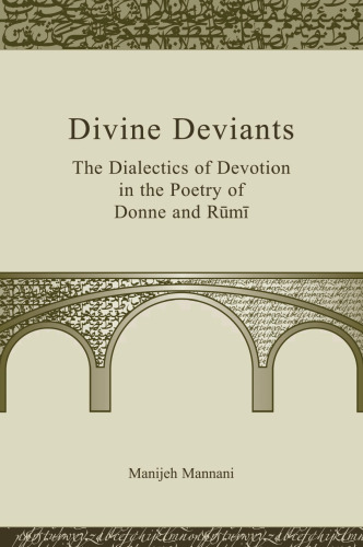 Divine Deviants: The Dialectics of Devotion in the Poetry of Donne and Rumi