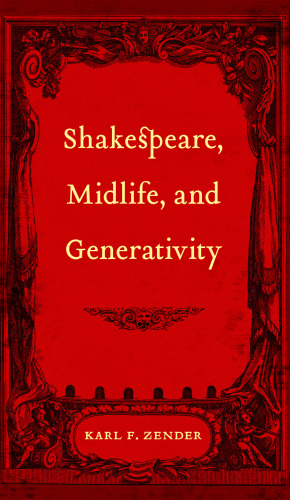 Shakespeare, Midlife, and Generativity