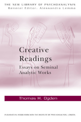 Creative Readings: Essays on Seminal Analytic Works