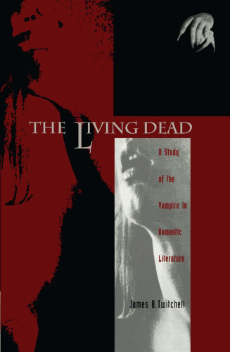 The Living Dead: A Study of the Vampire in Romantic Literature