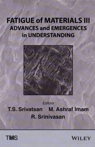 Fatigue of Materials III: Advances and Emergences in Understanding