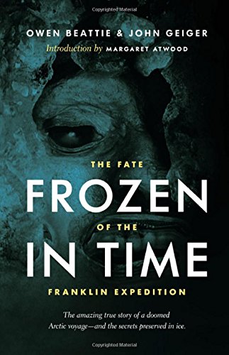 Frozen in Time: The Fate of the Franklin Expedition