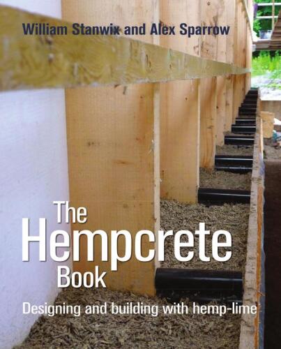 The Hempcrete Book: Designing and Building with Hemp-Lime