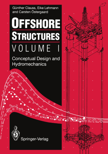 Offshore Structures: Volume I: Conceptual Design and Hydromechanics
