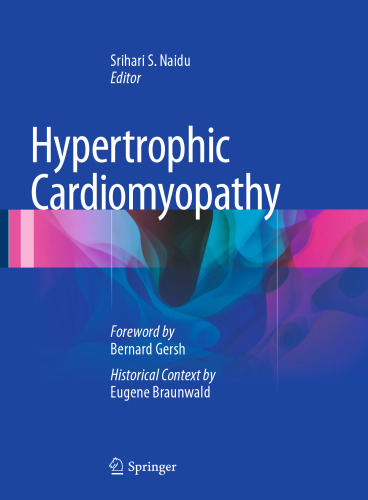 Hypertrophic Cardiomyopathy: Foreword by Bernard Gersh and Historical Context by Eugene Braunwald