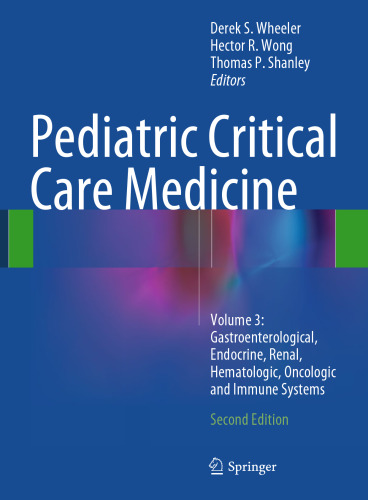Pediatric Critical Care Medicine: Volume 3: Gastroenterological, Endocrine, Renal, Hematologic, Oncologic and Immune Systems