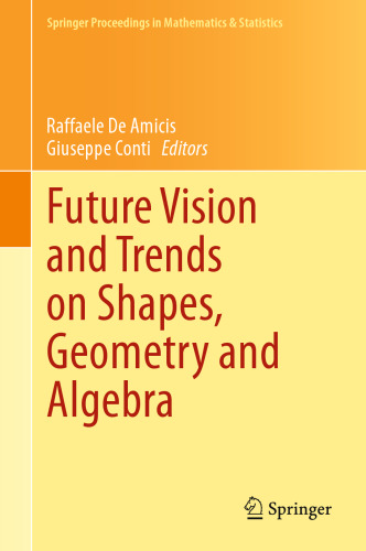 Future Vision and Trends on Shapes, Geometry and Algebra