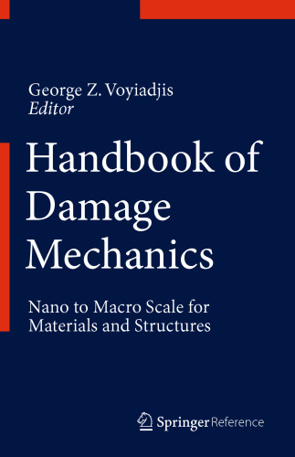 Handbook of Damage Mechanics: Nano to Macro Scale for Materials and Structures