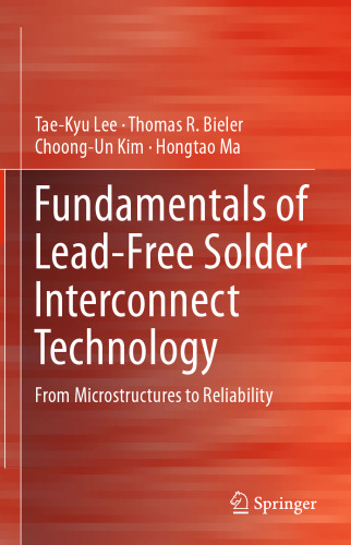 Fundamentals of Lead-Free Solder Interconnect Technology: From Microstructures to Reliability