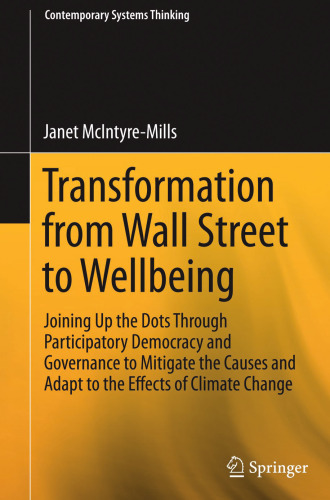 Transformation from Wall Street to Wellbeing: Joining Up the Dots Through Participatory Democracy and Governance to Mitigate the Causes and Adapt to the Effects of Climate Change