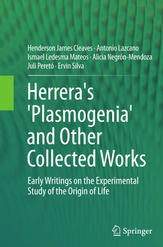 Herrera's 'Plasmogenia' and Other Collected Works: Early Writings on the Experimental Study of the Origin of Life