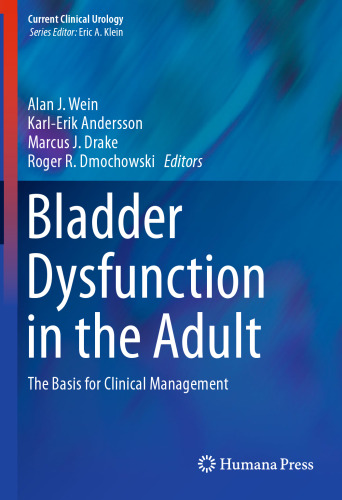 Bladder Dysfunction in the Adult: The Basis for Clinical Management
