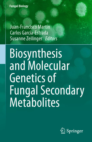 Biosynthesis and Molecular Genetics of Fungal Secondary Metabolites