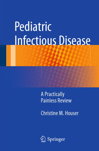 Pediatric Infectious Disease: A Practically Painless Review