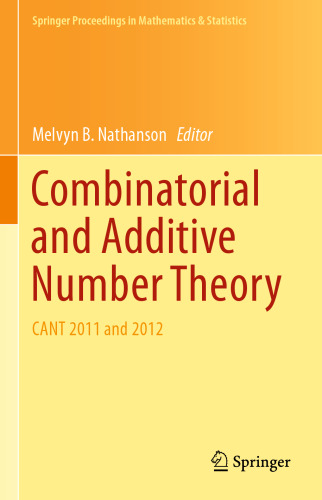 Combinatorial and Additive Number Theory: CANT 2011 and 2012