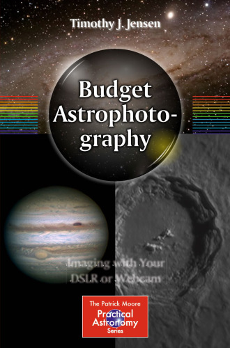 Budget Astrophotography: Imaging with Your DSLR or Webcam