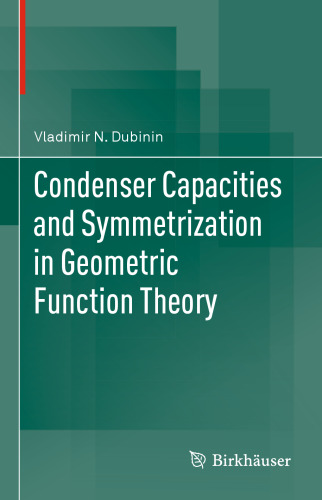 Condenser Capacities and Symmetrization in Geometric Function Theory
