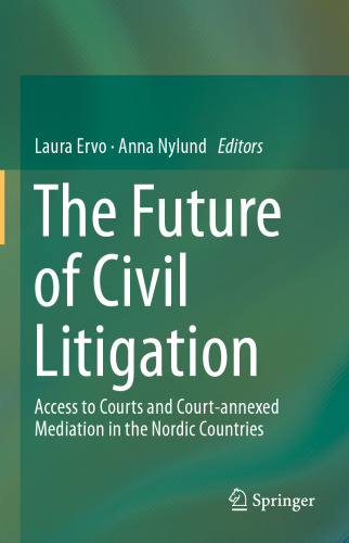 The Future of Civil Litigation: Access to Courts and Court-annexed Mediation in the Nordic Countries