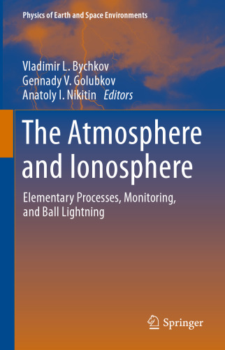The Atmosphere and Ionosphere: Elementary Processes, Monitoring, and Ball Lightning