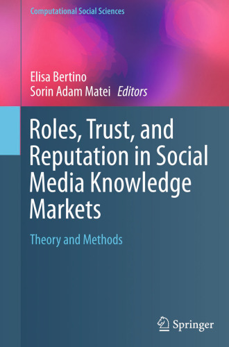 Roles, Trust, and Reputation in Social Media Knowledge Markets: Theory and Methods