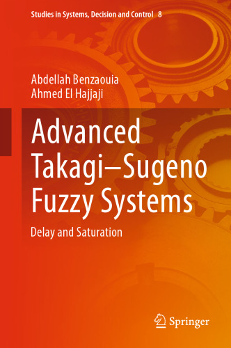 Advanced Takagi‒Sugeno Fuzzy Systems: Delay and Saturation