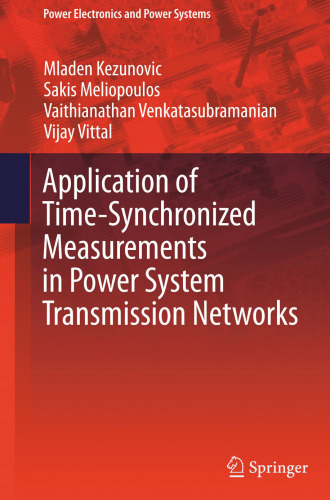 Application of Time-Synchronized Measurements in Power System Transmission Networks