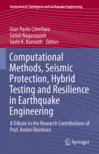 Computational Methods, Seismic Protection, Hybrid Testing and Resilience in Earthquake Engineering: A Tribute to the Research Contributions of Prof. Andrei Reinhorn