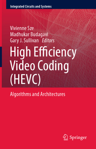 High Efficiency Video Coding (HEVC): Algorithms and Architectures
