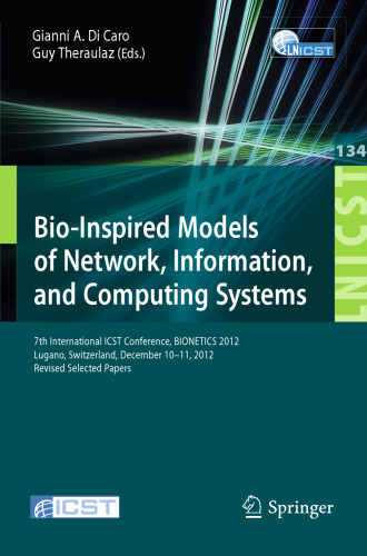 Bio-Inspired Models of Network, Information, and Computing Systems: 7th International ICST Conference, BIONETICS 2012, Lugano, Switzerland, December 10--11, 2012, Revised Selected Papers