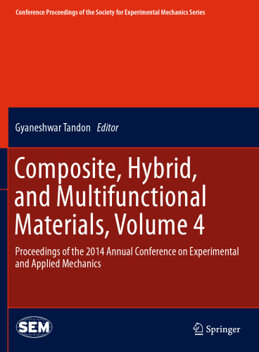 Composite, Hybrid, and Multifunctional Materials, Volume 4: Proceedings of the 2014 Annual Conference on Experimental and Applied Mechanics