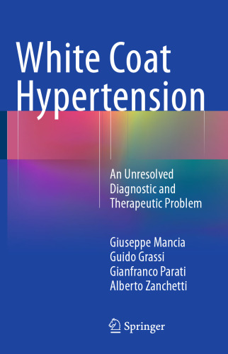 White Coat Hypertension: An Unresolved Diagnostic and Therapeutic Problem