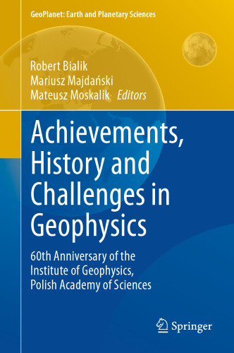 Achievements, History and Challenges in Geophysics: 60th Anniversary of the Institute of Geophysics, Polish Academy of Sciences