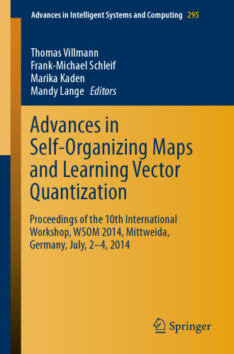Advances in Self-Organizing Maps and Learning Vector Quantization: Proceedings of the 10th International Workshop, WSOM 2014, Mittweida, Germany, July, 2-4, 2014