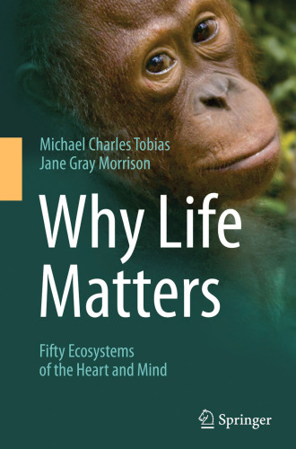 Why Life Matters: Fifty Ecosystems of the Heart and Mind