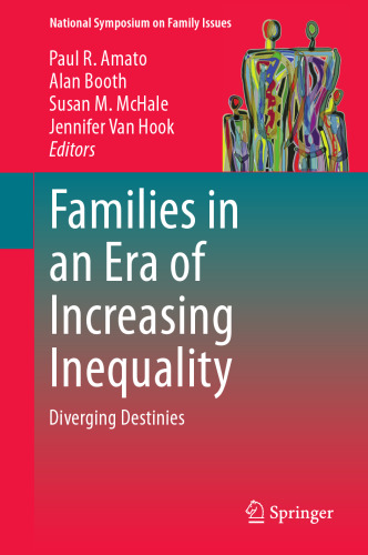 Families in an Era of Increasing Inequality: Diverging Destinies