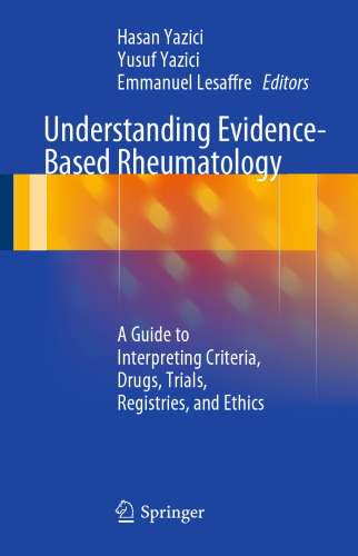 Understanding Evidence-Based Rheumatology: A Guide to Interpreting Criteria, Drugs, Trials, Registries, and Ethics