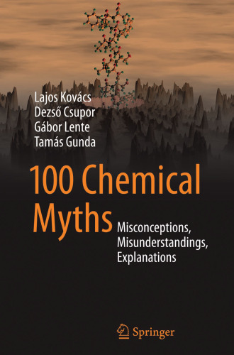 100 Chemical Myths: Misconceptions, Misunderstandings, Explanations