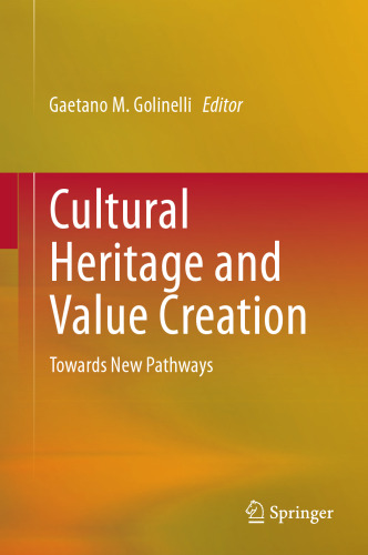 Cultural Heritage and Value Creation: Towards New Pathways