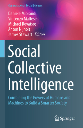 Social Collective Intelligence: Combining the Powers of Humans and Machines to Build a Smarter Society