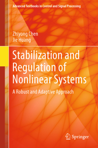 Stabilization and Regulation of Nonlinear Systems: A Robust and Adaptive Approach