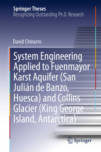 System Engineering Applied to Fuenmayor Karst Aquifer (San Julián de Banzo, Huesca) and Collins Glacier (King George Island, Antarctica)