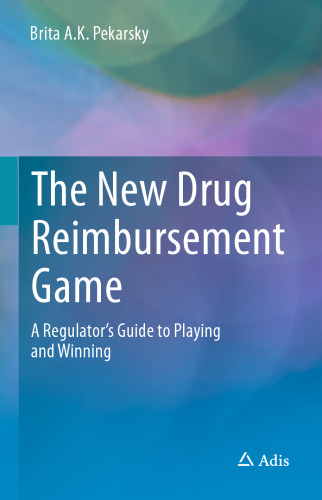 The New Drug Reimbursement Game: A Regulator’s Guide to Playing and Winning